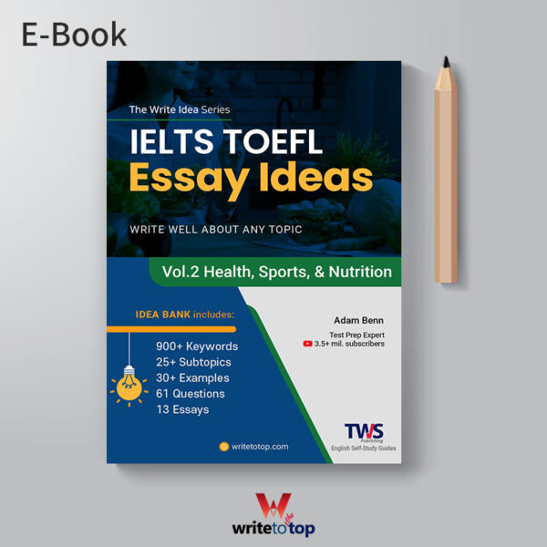 IELTS & TOEFL Essay Ideas – Vol. 2 Health, Sports, and Nutrition