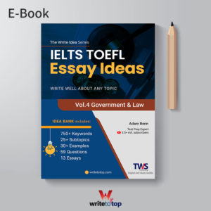 IELTS & TOEFL Essay Ideas – Vol. 4 Government & Law
