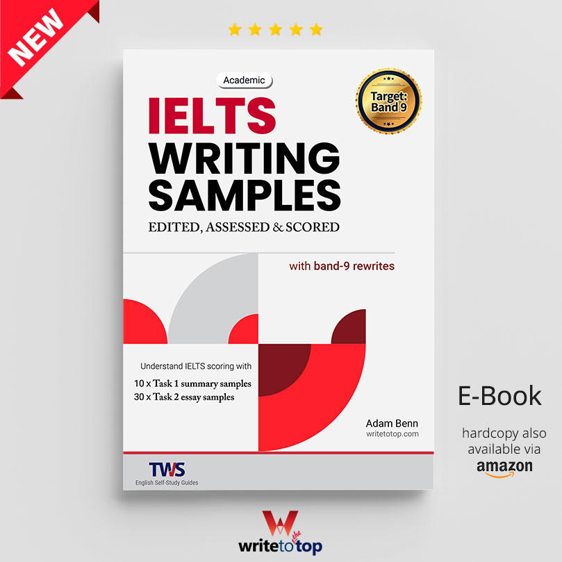 Assessed　Scored　(eBook)　Write　IELTS　the　Top　Writing　Edited,　Samples:　to
