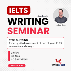 IELTS Writing Seminar: UNDERSTAND HOW YOUR IELTS WRITING IS SCORED
